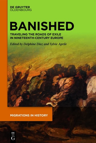 Banished Traveling the Roads of Exile in Nineteenth-century Europe