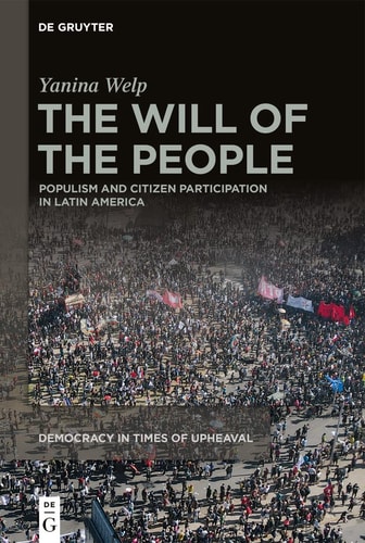 The Will of the People Populism and Citizen Participation in Latin America