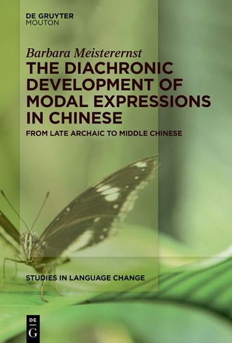 The Diachronic Development of Modal Expressions in Chinese From Late Archaic to Middle Chinese