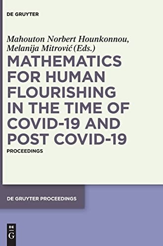 Mathematics for Human Flourishing in the Time of COVID-19 and Post COVID-19 Proceedings of the Workshop Held at the Faculty of Mechanical Engineering, University of Niš, Niš, 21 of October 2020