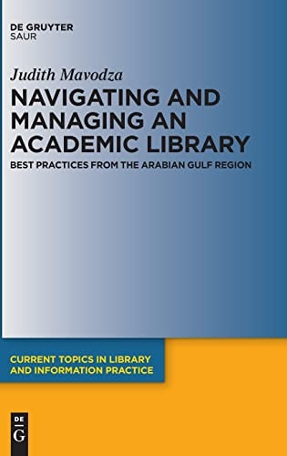Navigating and Managing an Academic Library Best Practices from the Arabian Gulf Region