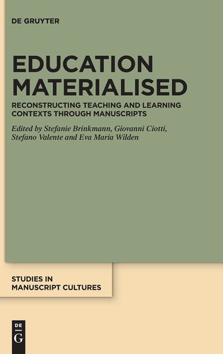 Education Materialised Reconstructing Teaching and Learning Contexts Through Manuscripts