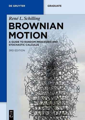 Brownian Motion A Guide to Random Processes and Stochastic Calculus