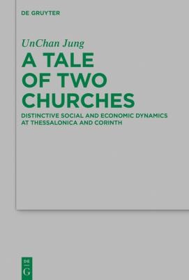 A Tale of Two Churches Distinctive Social and Economic Dynamics at Thessalonica and Corinth