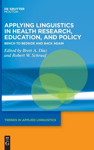 Applying Linguistics in Health Research, Education, and Policy Bench to Bedside and Back Again
