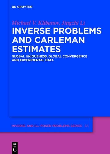 Inverse Problems and Carleman Estimates Global Uniqueness, Global Convergence and Experimental Data