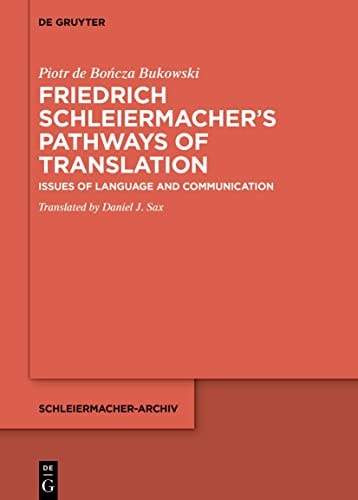Friedrich Schleiermacher's Pathways of Translation Issues of Language and Communication