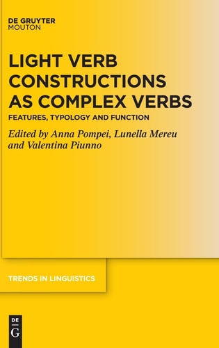 Light Verb Constructions as Complex Verbs Features, Typology and Function