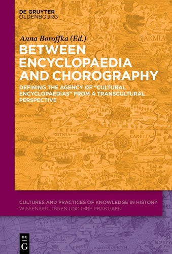 Between Encyclopedia and Chorography Defining the Agency of "cultural Encyclopedias" from a Transcultural Perspective