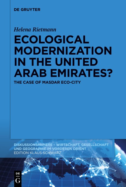 Ecological Modernization in the United Arab Emirates?: The Case of Masdar Eco-City