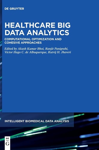 Healthcare Big Data Analytics Computational Optimization and Cohesive Approaches