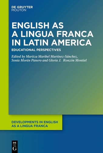 English as a Lingua Franca in Latin American Education Critical Perspectives