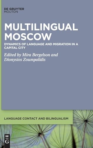 Multilingual Moscow Dynamics of Language and Migration in a Capital City