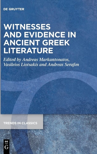 Witnesses and Evidence in Ancient Greek Literature