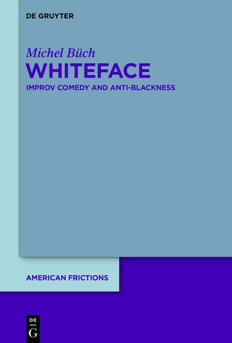 Whiteface Improv Comedy and Anti-Blackness