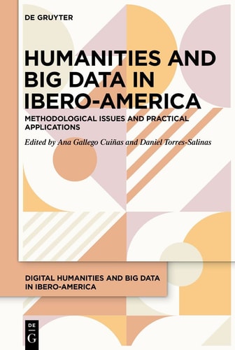 Humanities and Big Data in Ibero-America Theory, Methodology and Practical Applications