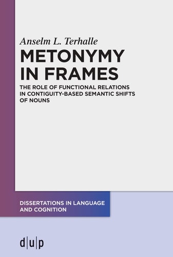 Metonymy in Frames The Role of Functional Relations in Contiguity-based Semantic Shifts of Nouns