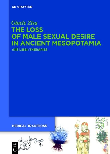 The Loss of Male Sexual Desire in Ancient Mesopotamia Nīš Libbi Therapies