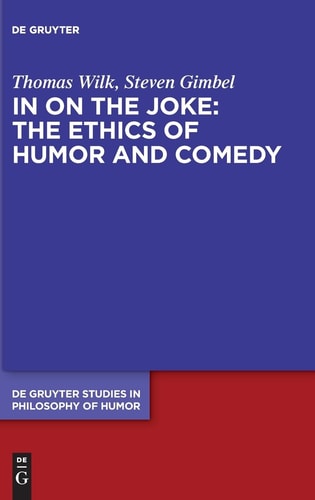 In on the Joke: the Ethics of Humor and Comedy