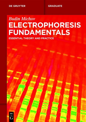 Electrophoresis Fundamentals Essential Theory and Practice