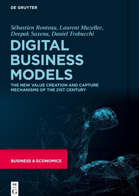 Digital Business Models: The New Value Creation and Capture Mechanisms of the 21st Century