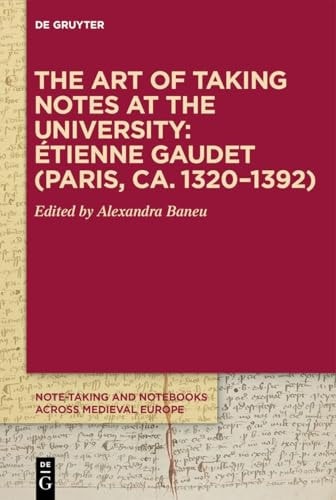 The Art of Taking Notes at the University: Étienne Gaudet (Paris, Ca. 1320-1392)