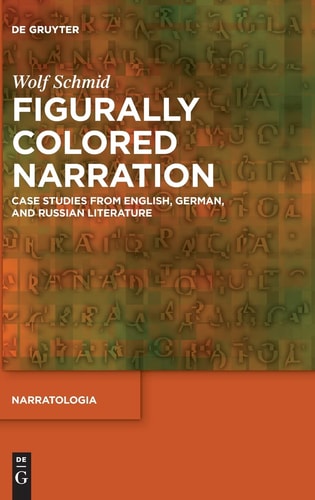 Figurally Colored Narration Case Studies from English, German, and Russian Literature
