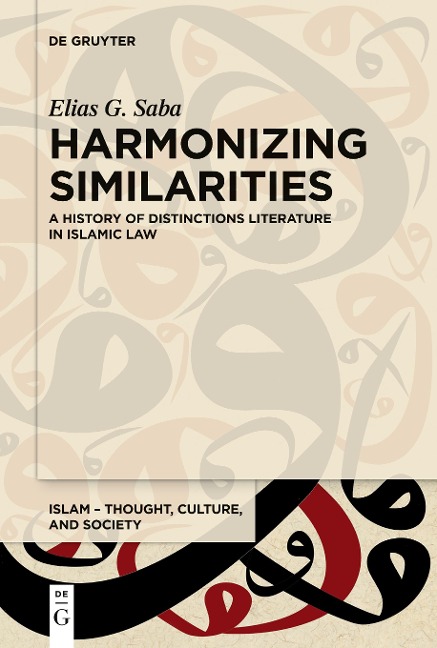 Harmonizing Similarities: A History of Distinctions Literature in Islamic Law