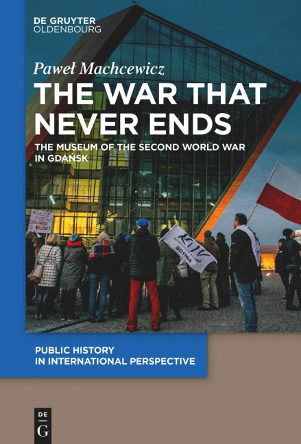 The War that Never Ends: The Museum of the Second World War in Gda¿sk