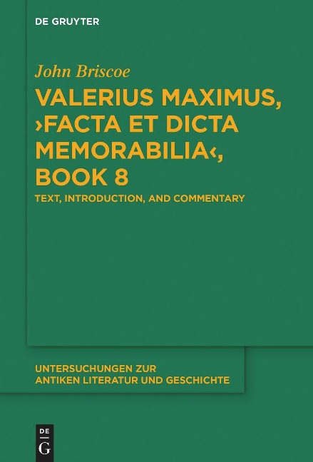 Valerius Maximus, ¿Facta et dicta memorabilia¿, Book 8: Text, Introduction, and Commentary
