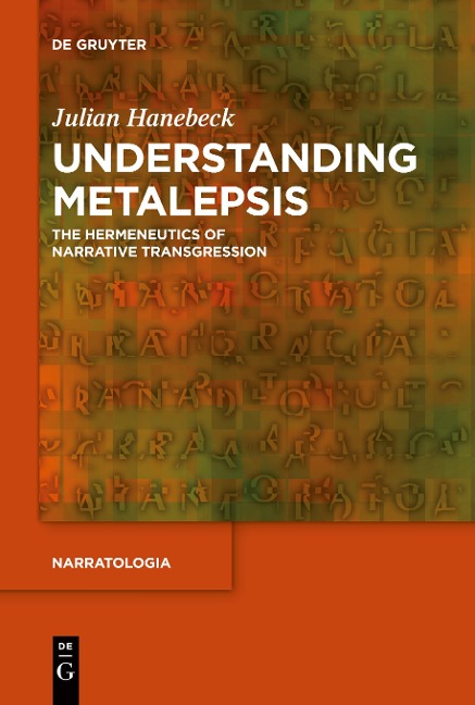Understanding Metalepsis: The Hermeneutics of Narrative Transgression