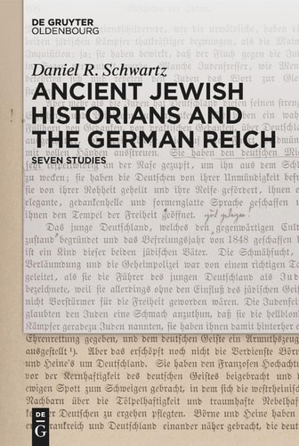 Ancient Jewish Historians and the German Reich Seven Studies