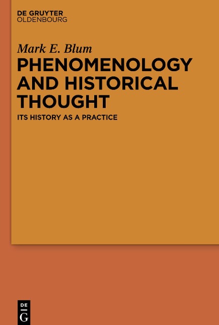 Phenomenology and Historical Thought: Its History as a Practice