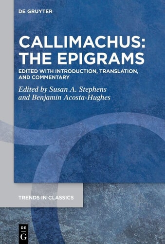 Callimachus: the Epigrams Edited with Introduction, Translation, and Commentary