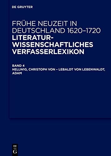 Frühe Neuzeit in Deutschland, 1620-1720 Literaturwissenschaftliches Verfasserlexikon