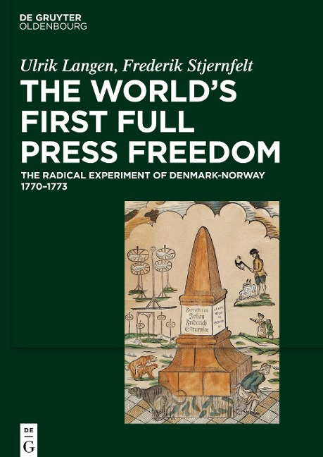 The Worlds First Full Press Freedom: The Radical Experiment of Denmark-Norway 1770-1773