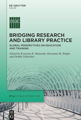 Bridging Research and Library Practice Global Perspectives on Education and Training
