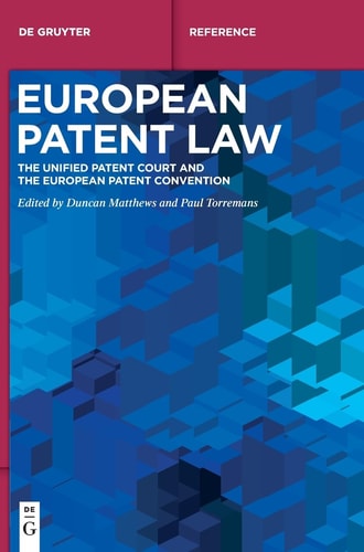 European Patent Law The Unified Patent Court and the European Patent Convention