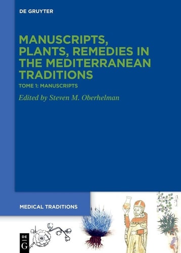 Tome 1: Manuscripts. ›Codices‹, Texts, Science and Medicine
