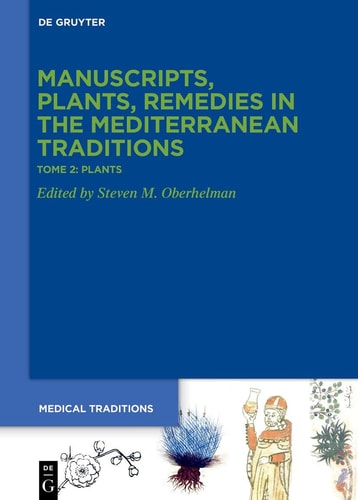 Tome 2: Plants. Botany, Gardens, ›Materia Medica‹, Ethnopharmacology