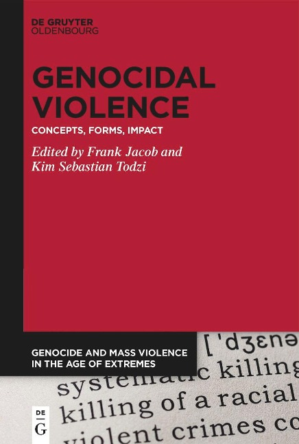 Genocidal Violence Concepts, Forms, Impact