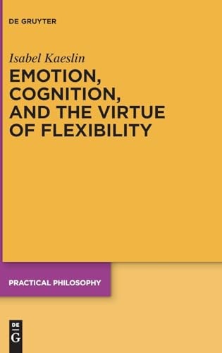 Emotion, Cognition, and the Virtue of Flexibility
