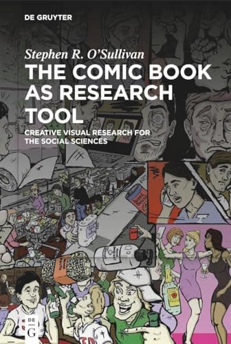 The Comic Book as Research Tool Creative Visual Research for the Social Sciences