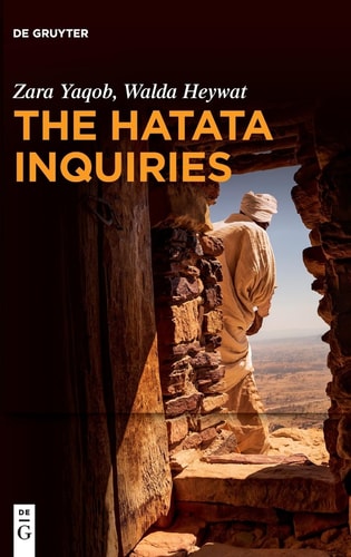 The Hatata Inquiries Two Texts of Seventeenth-century African Philosophy from Ethiopia about Reason, the Creator, and Our Ethical Responsibilities