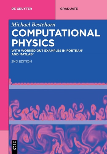 Computational Physics With Worked Out Examples in FORTRAN and MATLAB