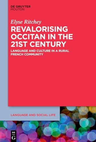 Revalorizing Occitan in the 21st Century Language and Culture in a Rural French Community