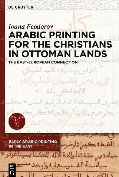 Arabic Printing for the Christians in Ottoman Lands: The East-European Connection