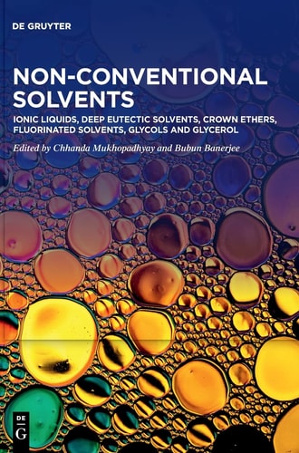 Ionic Liquids, Deep Eutectic Solvents, Crown Ethers, Fluorinated Solvents, Glycols and Glycerol