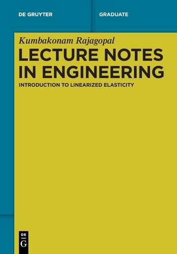 Lecture Notes in Engineering Introduction to Linearized Elasticity