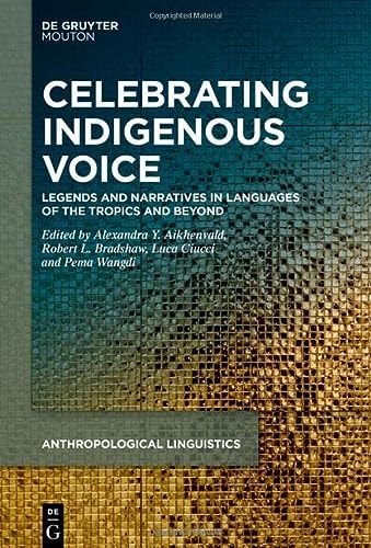 Celebrating Indigenous Voice Legends and Narratives in Languages of the Tropics and Beyond